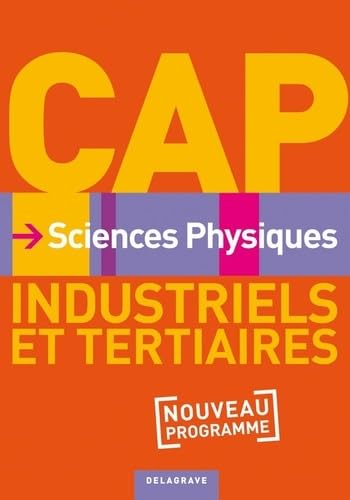 Sciences physiques CAP Industriels et Tertiaires (2010) - Manuel élève Professional & Reference Books