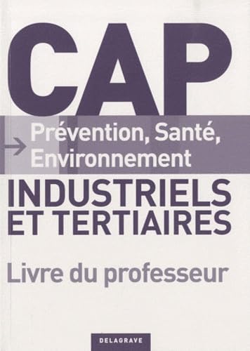 CAP Prévention, Santé, Environnement, Industriels et tertiaires: Livre du professeur book
