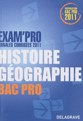 Exam'Pro Annales corrigées 2011 Histoire Géographie Bac Pro Books