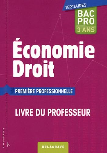 Economie-Droit 1e Bac pro tertiaires: Livre du professeur book