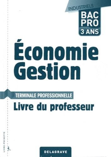 Economie Gestion Tle Bac Pro industriels: Livre du professeur Books