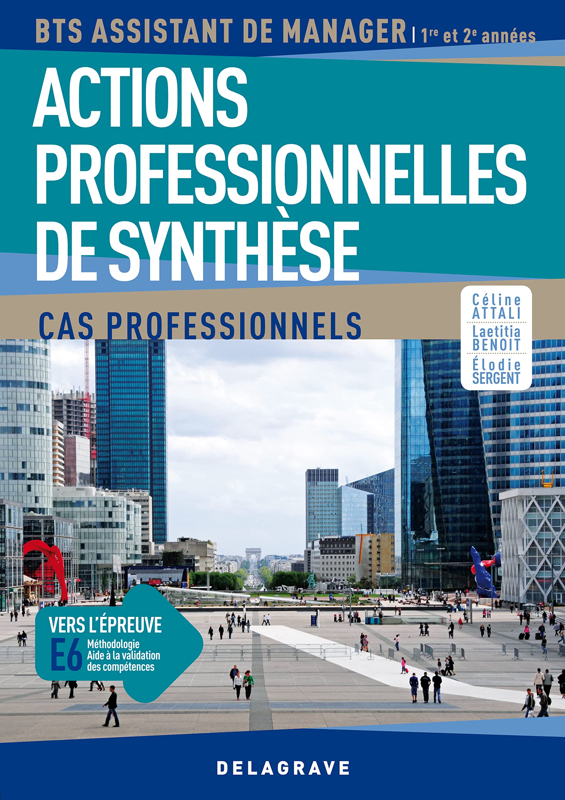 Actions professionnelles de synthèse : cas professionnels - BTS Assistant de manager - Manuel élève: 1re et 2e années : vers l'épreuve E6 book