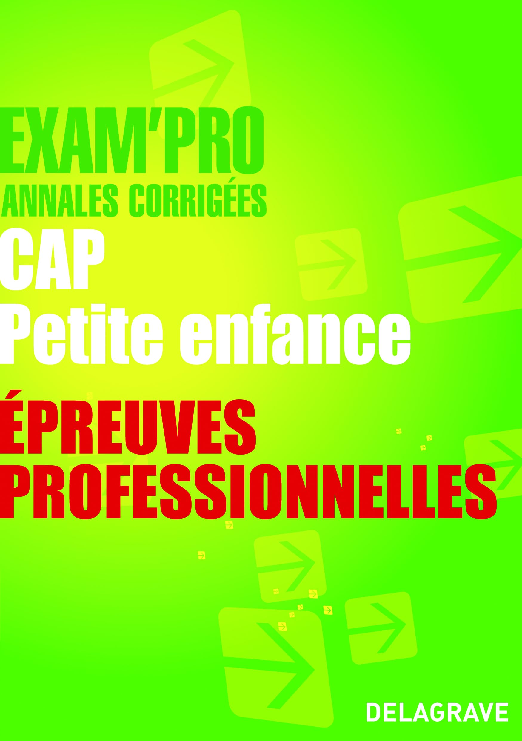 Exam'Pro CAP Petite Enfance, Épreuves professionnelles: Annales corrigées book