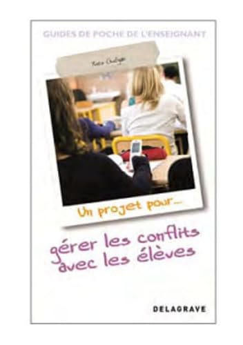Un projet pour gérer les conflits avec les élèves : l'approche paradoxale Books
