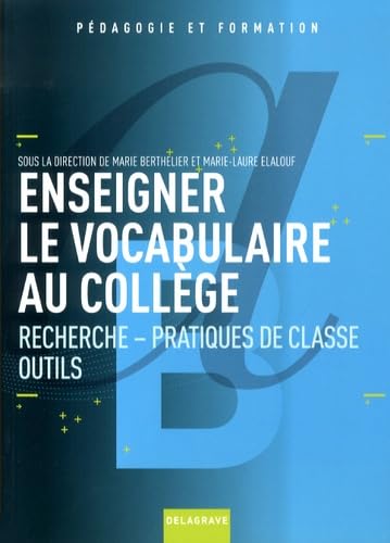 Enseigner le vocabulaire au collège (2013): Recherche - Pratiques de classe - Outils book