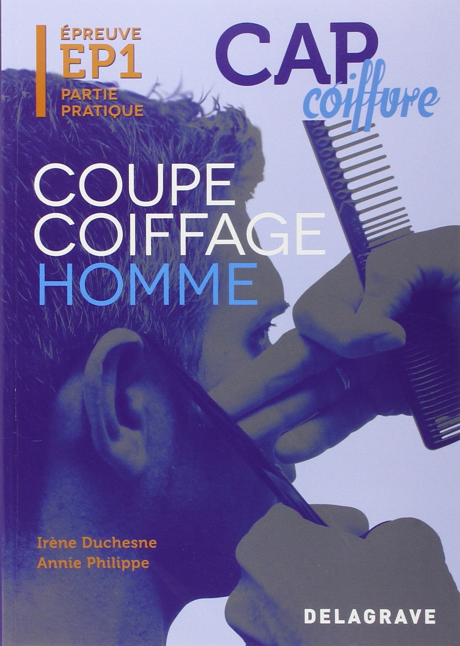 Epreuve pratique EP1 : Coupe Coiffage Homme CAP coiffure (2012) - Manuel élève book