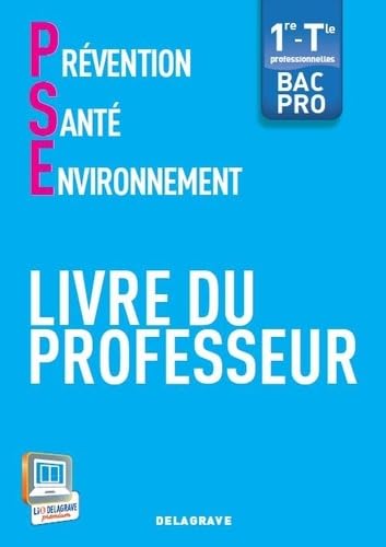 Prévention Santé Environnement (PSE) 1re, Tle Bac Pro (2013) - Livre du professeur book