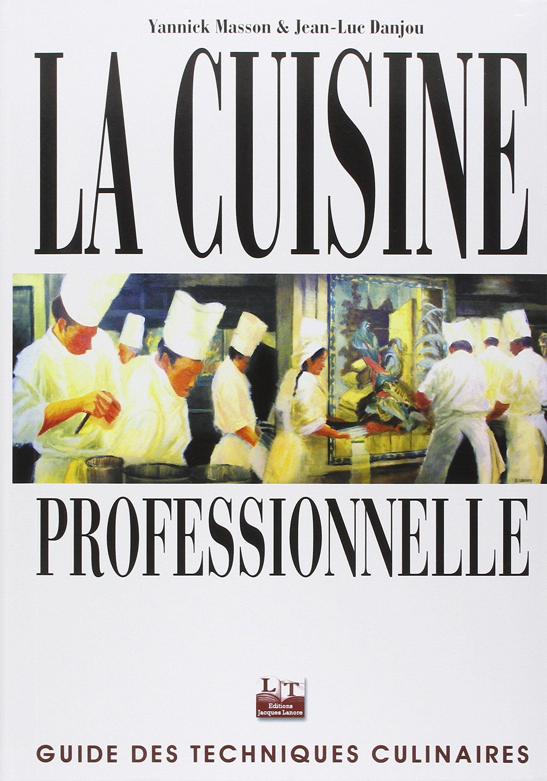 La Cuisine professionnelle : Guide des techniques culinaires book