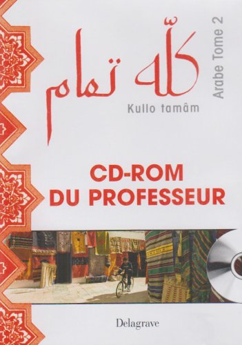 Arabe Kullo tamâm Tome 2 : CD-ROM du professeur book