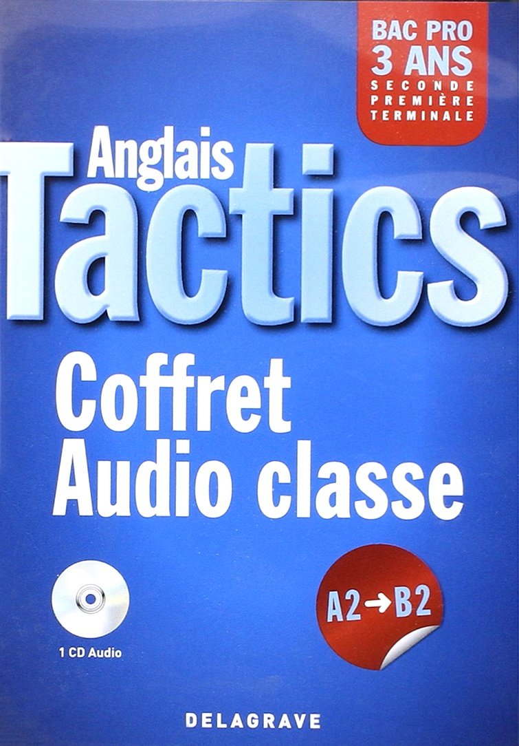 Tactics Anglais 2de, 1re, Tle Bac Pro (2011) - Coffret audio classe: Niveau A2 vers B2 book