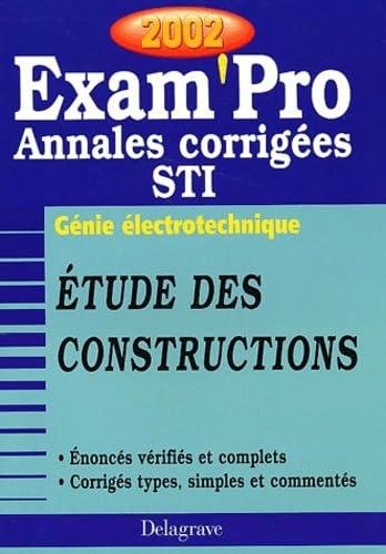 Etude Des Constructions Bac Sti Genie Electrotechnique. Annales Corrigees 2002 book