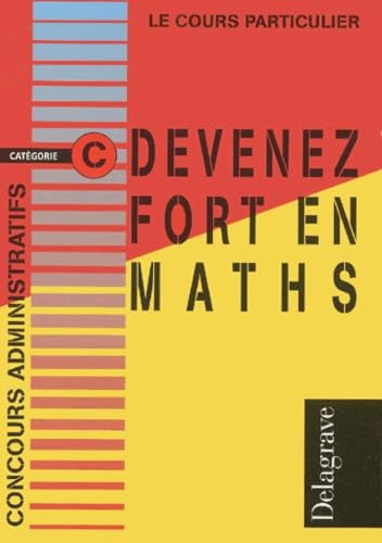 Devenez Fort En Maths Concours Administratifs Categorie C book
