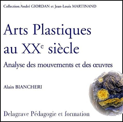 Arts Plastiques Au Xxeme Siecle. Analyse Des Mouvements Et Des Oeuvres book