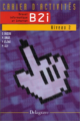 Préparer le Brevet informatique et Internet, B2i, technologie niveau 2 (cahier élève) book