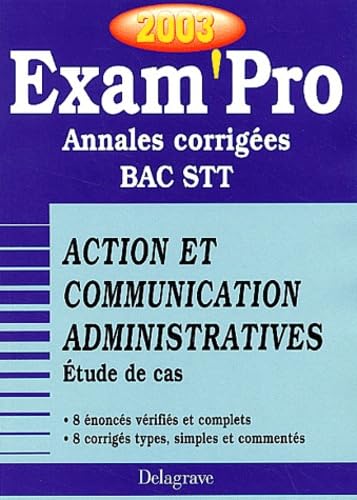 Exam'Pro numéro, 32 : Etude de cas - Action et communication administratives, STT (Annales corrigées) book