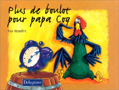 Plus de Boulot pour Papa Coq book