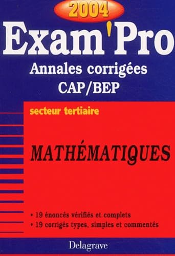 Mathématiques secteur tertiaire CAP/BEP: Annales corrigées, Edition 2004 Books