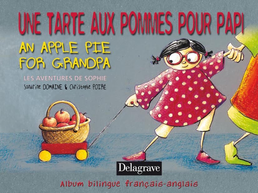 Une tarte aux pommes pour papy - An apple pie for grandpa (2003): Album bilingue français anglais book