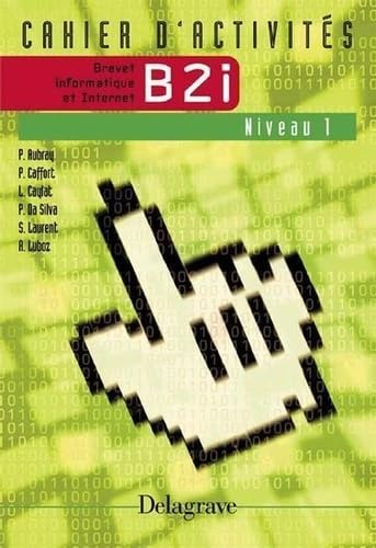 Préparer le B2i niveau 1 (2004) - Cahier activités élève book