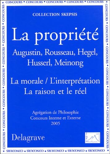 La propriété (Augustin, Rousseau, Hegel, Husserl, Meinong): La morale/L'interprétation, La raison et le réel Books