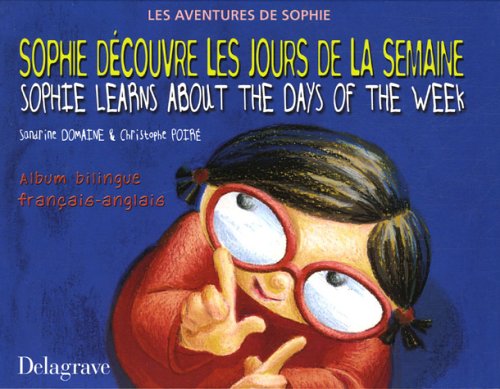 Sophie découvre les jours de la semaine: Edition bilingue français-anglais book