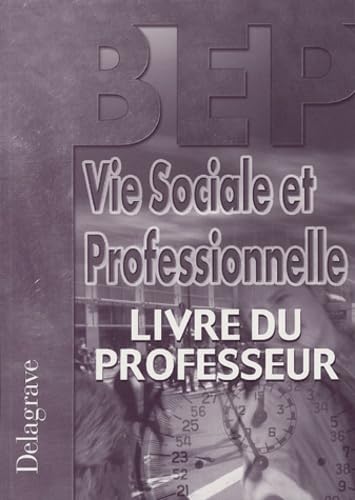 Vie Sociale et Professionnelle BEP: Livre du professeur book