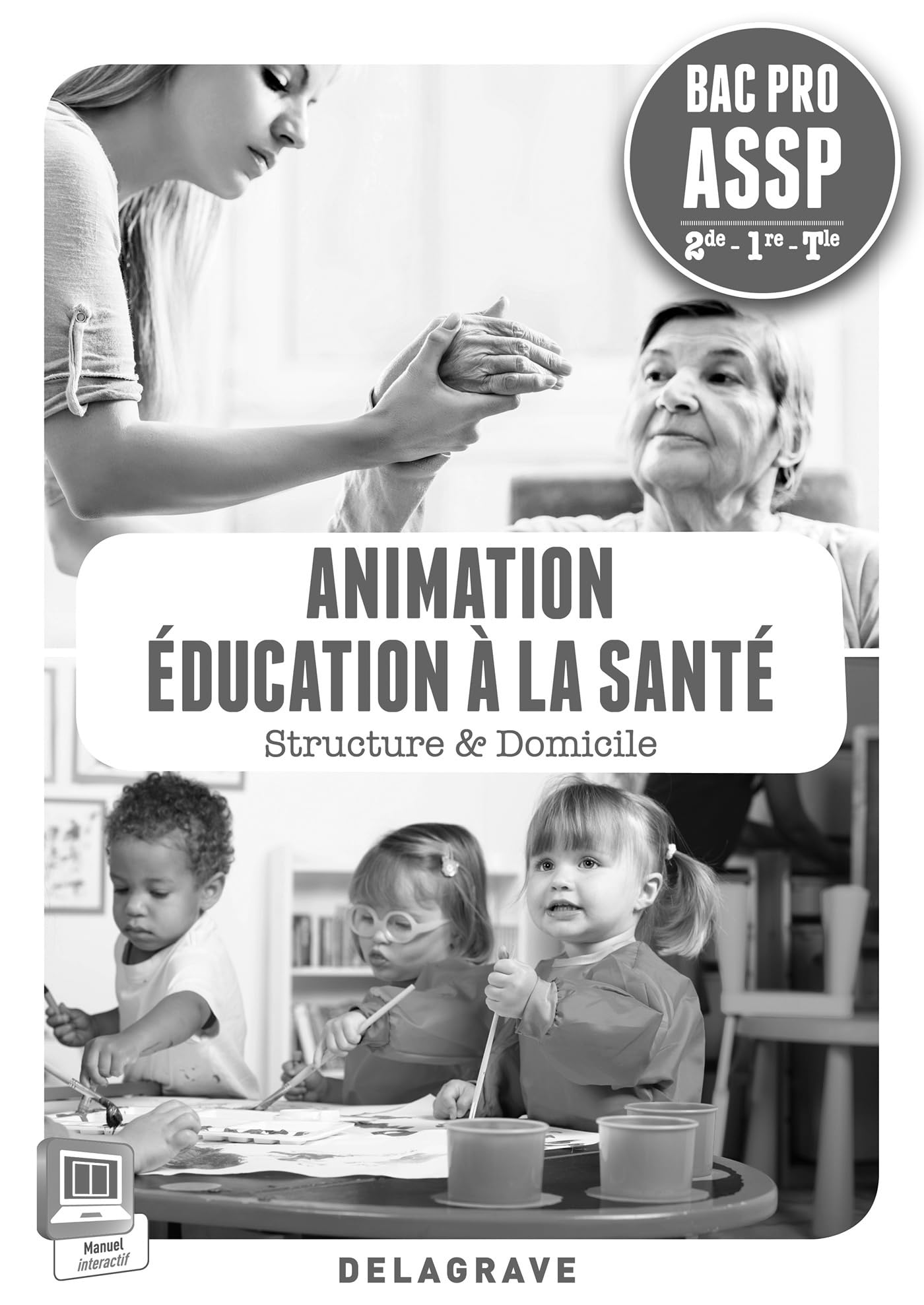 Animation, éducation à la santé 2de, 1re, Tle Bac Pro ASSP (2014) - Livre du professeur Professional & Reference Books