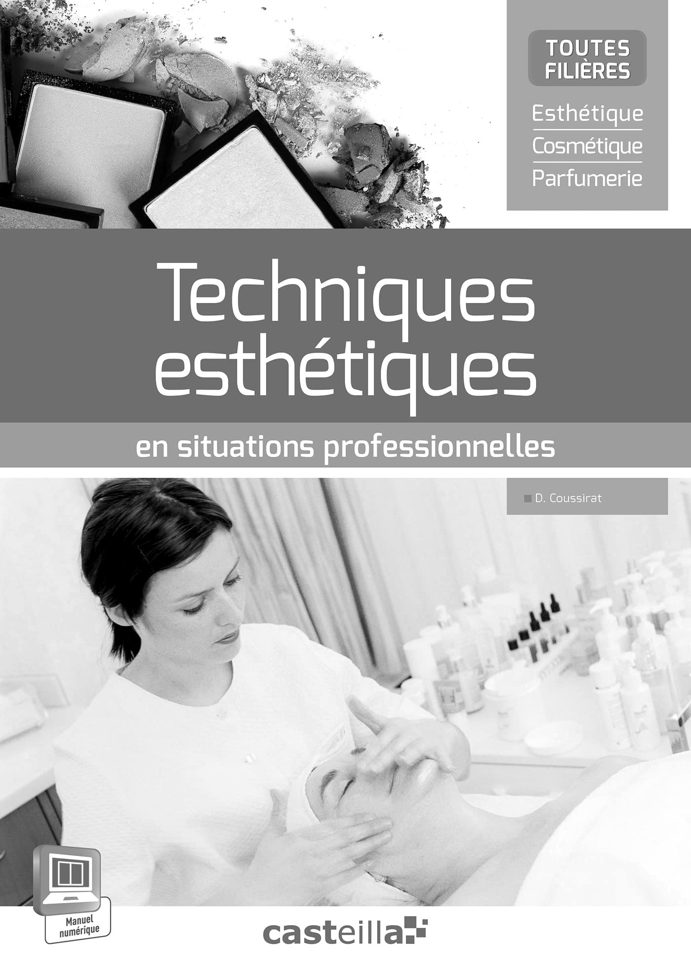 Techniques esthétiques en situations professionnelles (2015) - Livre du professeur: Toutes filières Esthétique Cosmétique Parfumerie Professional & Reference Books