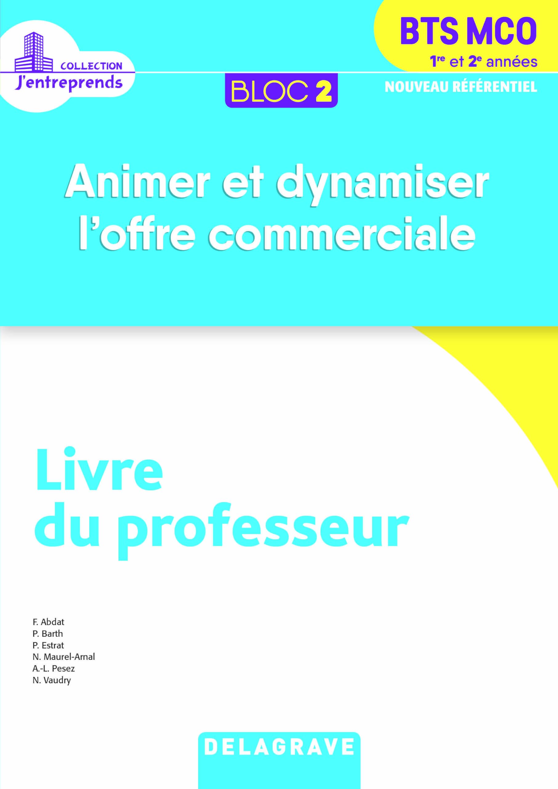 Bloc 2 - Animer et dynamiser l'offre commerciale 1re et 2e années BTS MCO (2019) - Pochette - Livre du professeur book