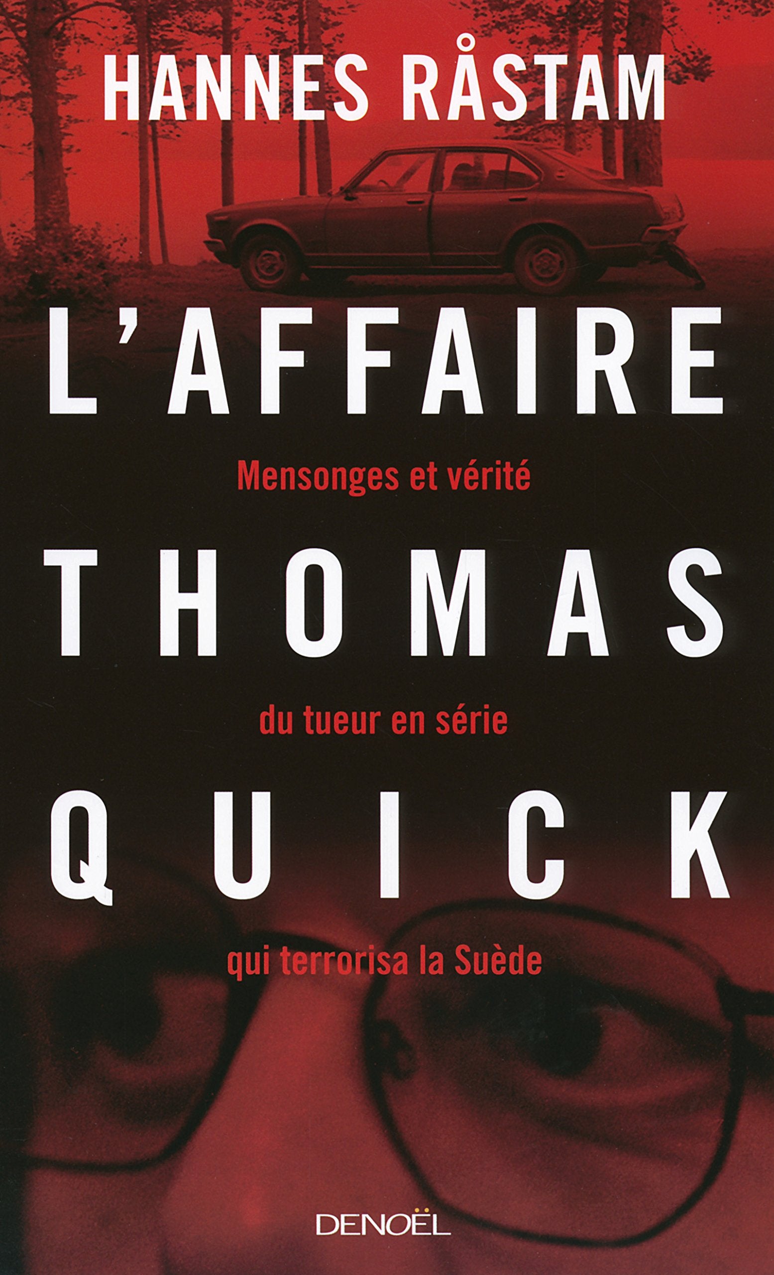 L'Affaire Thomas Quick: Mensonges et vérité du tueur en série qui terrorisa la Suède Contemporary literature
