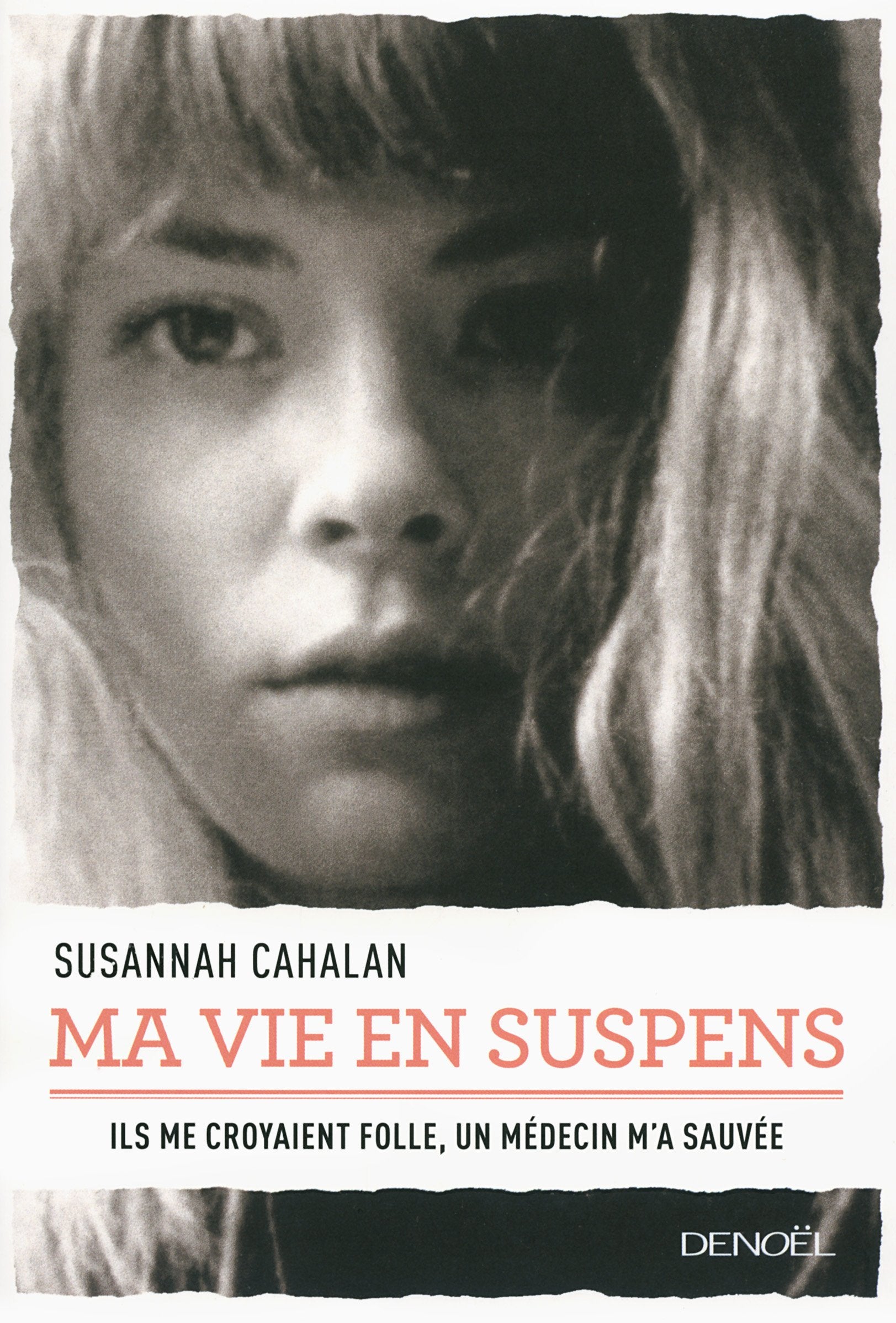 Ma vie en suspens: Ils me croyaient folle. Un médecin m'a sauvée Memories