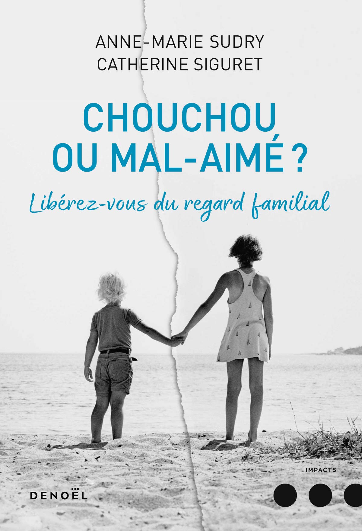 Chouchou ou mal aimé ?: Libérez-vous du regard familial Essays & Short Stories