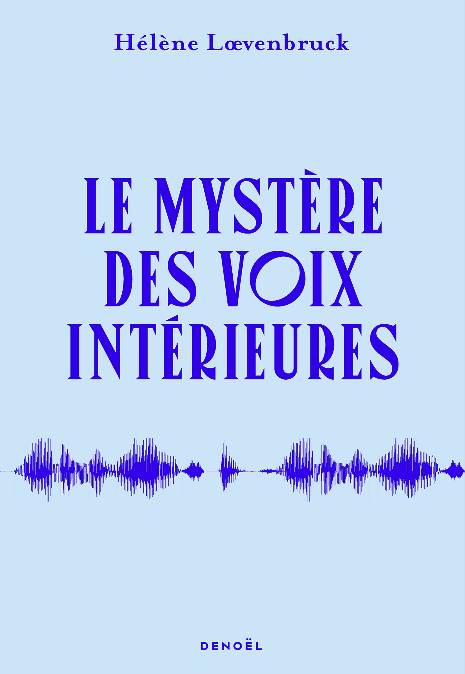 Le mystère des voix intérieures Essays & Short Stories