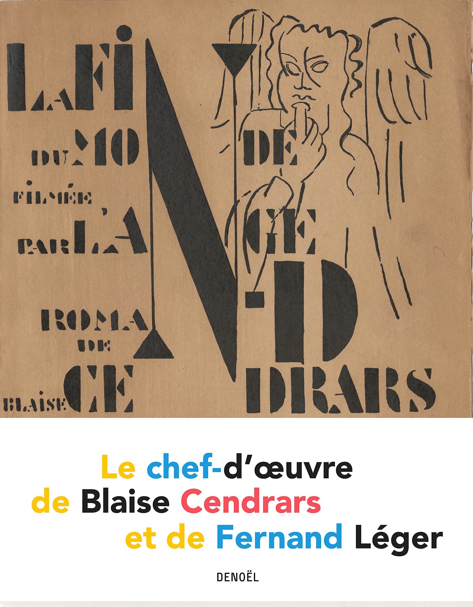 La Fin du monde filmée par l'ange N.-D.: Le chef-d'oeuvre de Blaise Cendrars et de Fernand Léger Contemporary literature