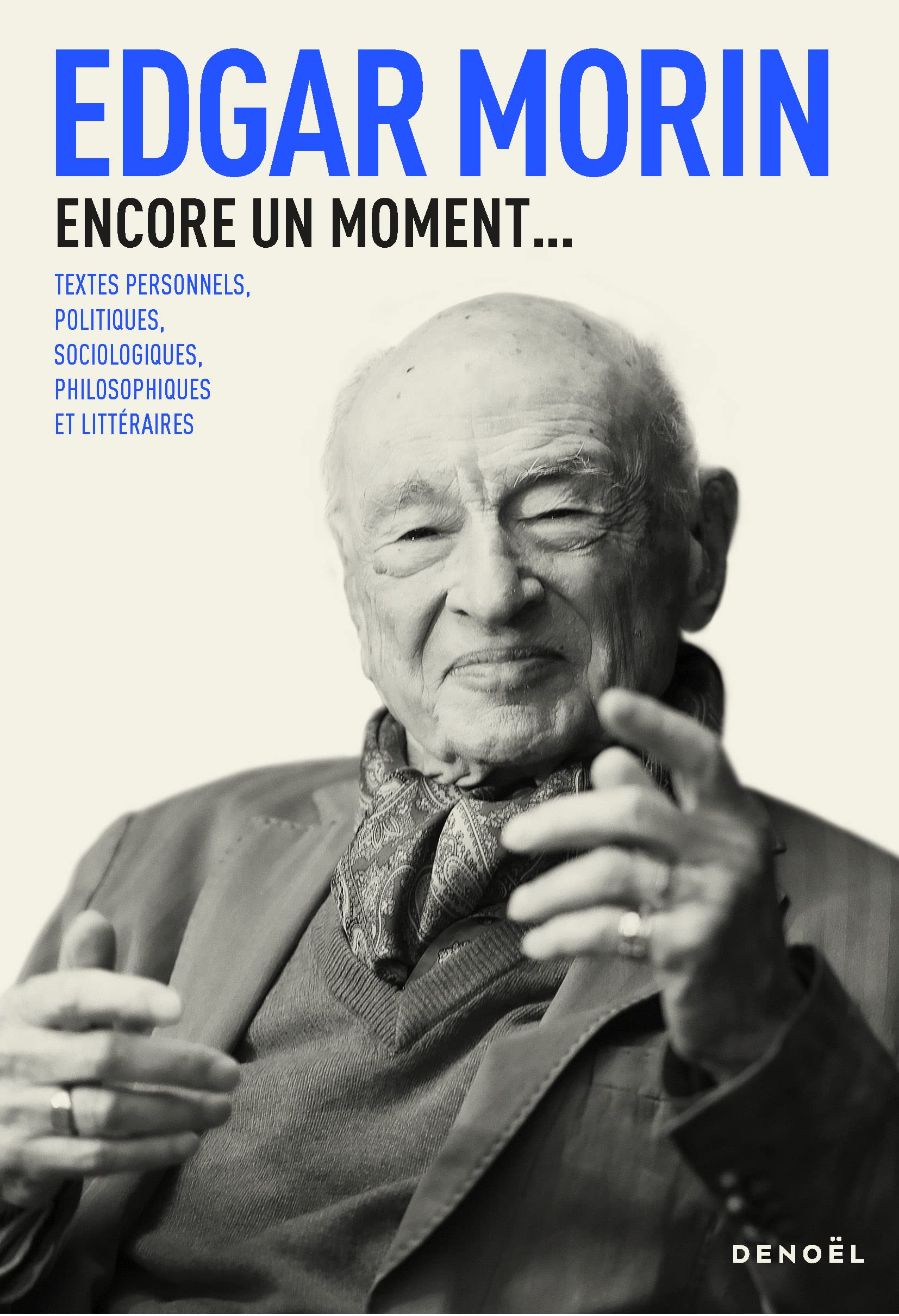 Encore un moment: Textes politiques, sociologiques, philosophiques Essays & Short Stories