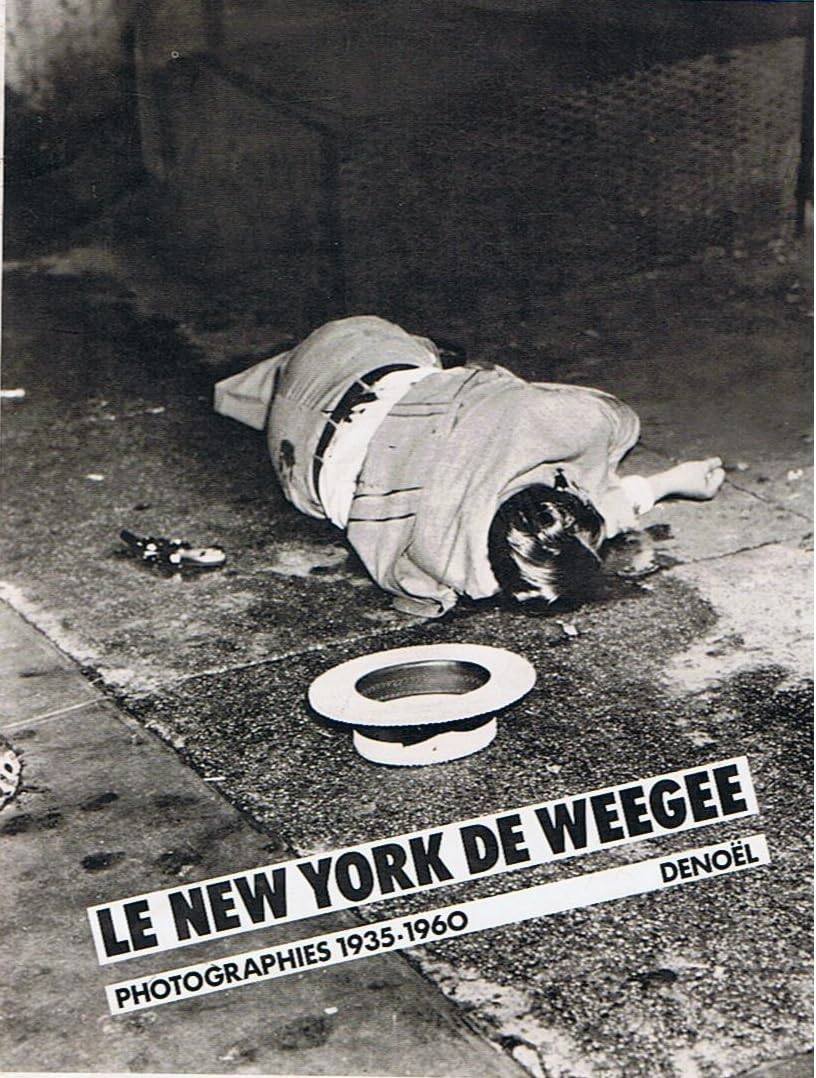 Le New-York de Weegee, photographies 1935-1960 book