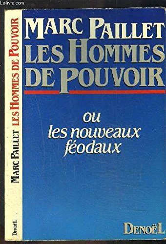 Les Hommes de pouvoir ou Les Nouveaux féodaux book
