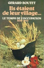 Ils étaient de leur village. Vol. 3. Le Temps de l'occupation : 1939-1945 Books