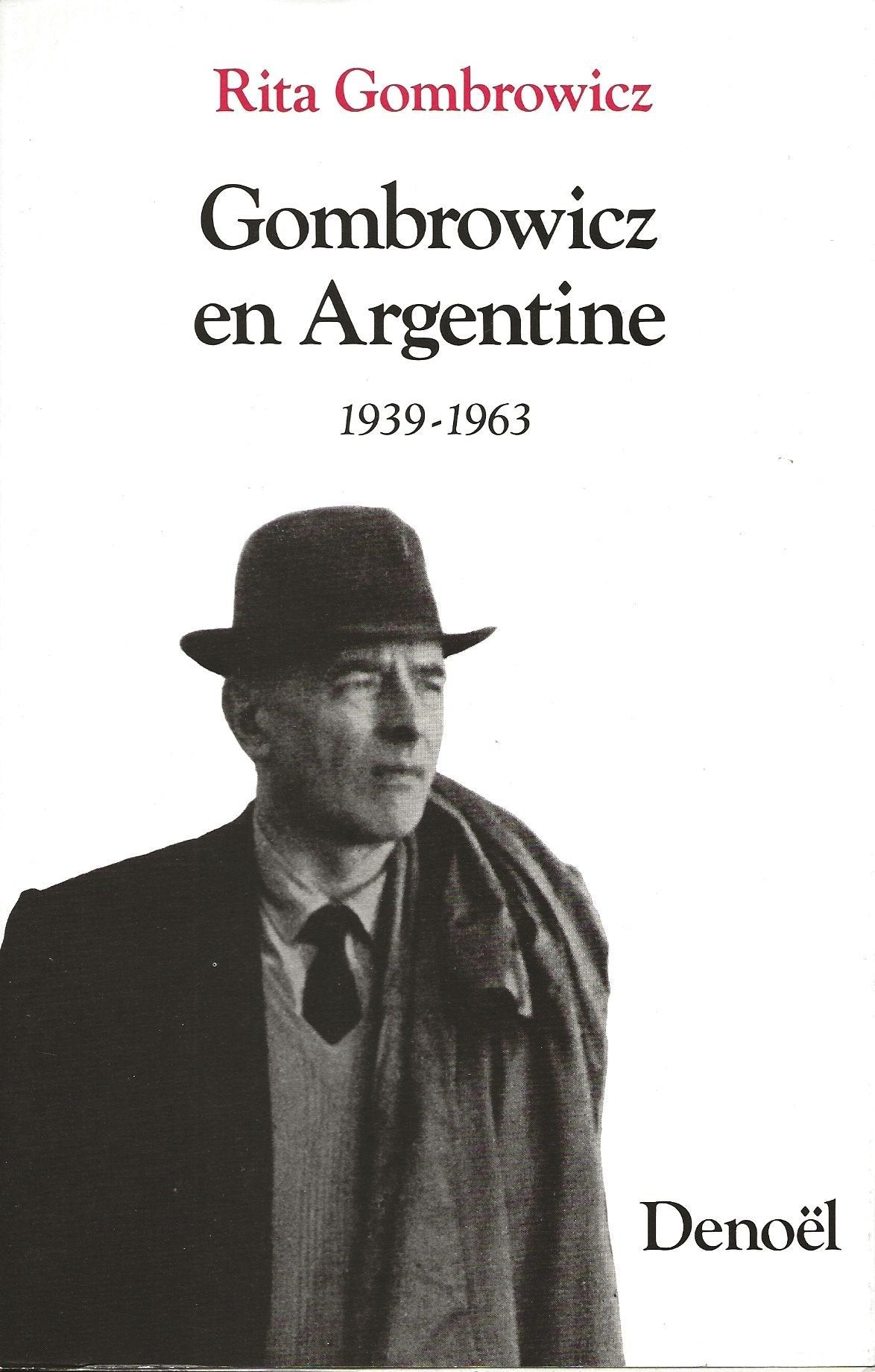 Gombrovicz en Argentine : témoignages et documents, 1939-1963 book