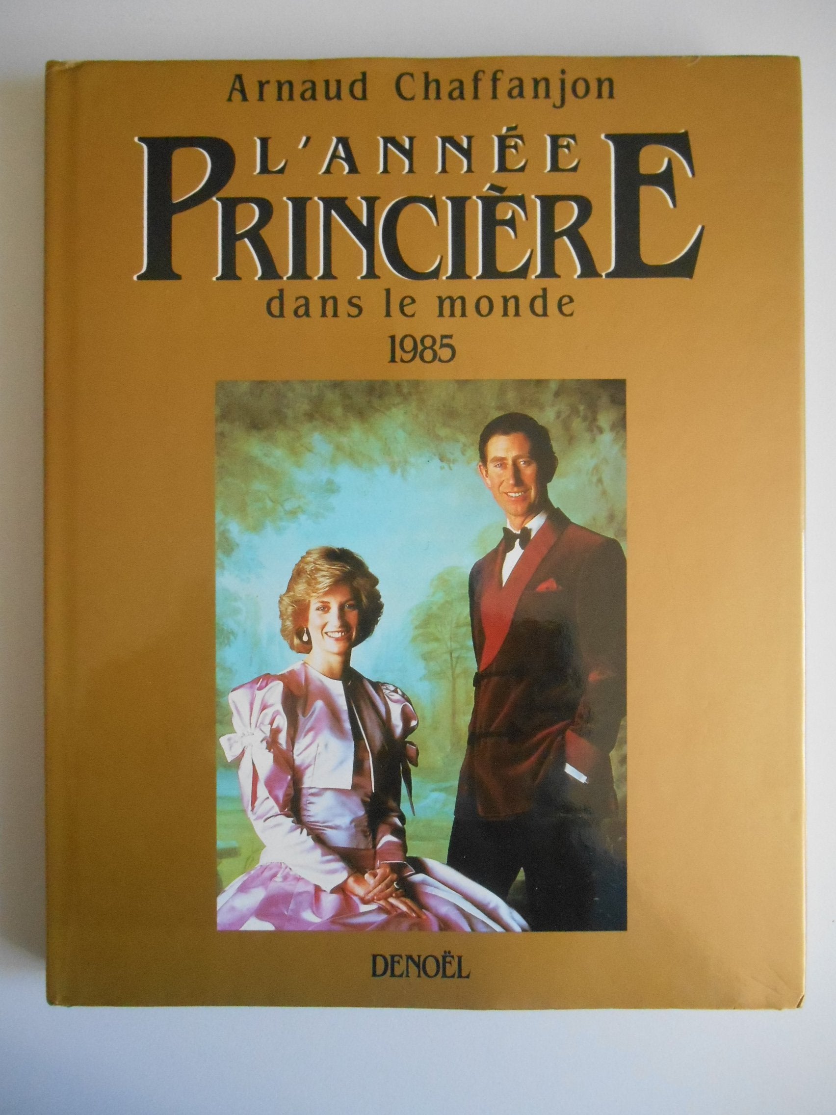 L'annee princiere dans le monde. 1985 (Beaux Livres) Books