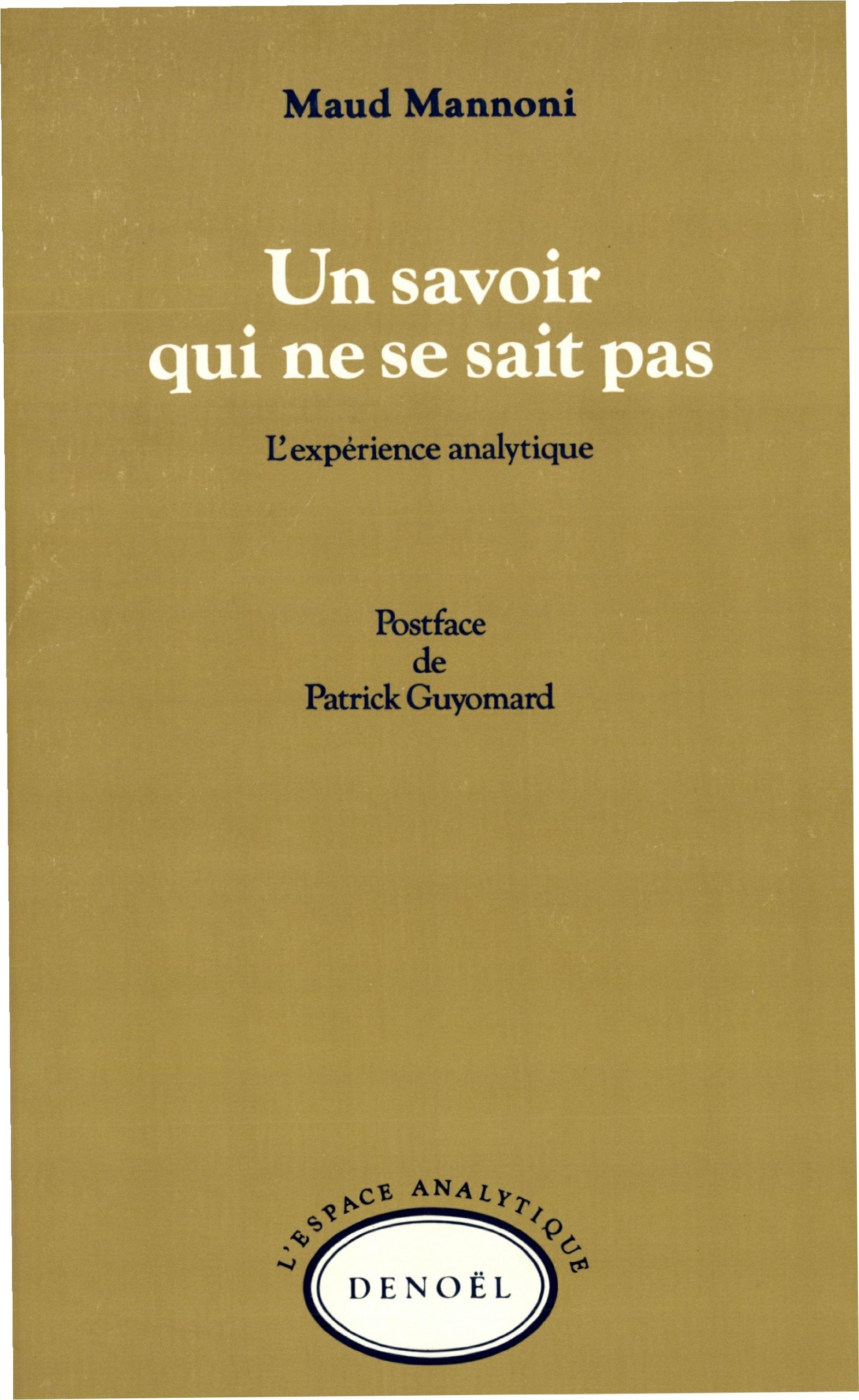Un savoir qui ne se sait pas: L'Expérience analytique Essays & Short Stories