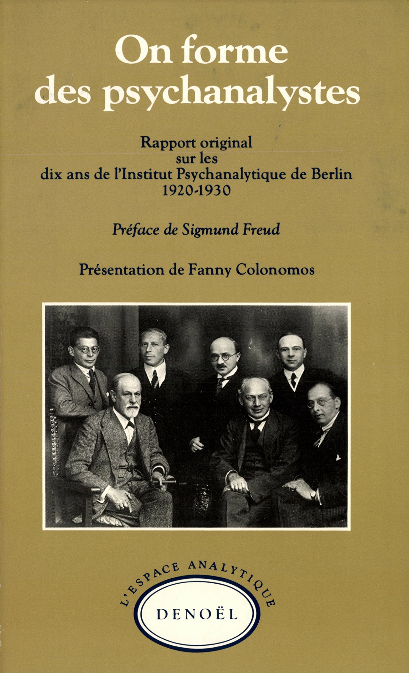 On forme des psychanalystes: Rapport original sur les dix ans de l'Institut psychanalytique de Berlin 1920-1930 Essays & Short Stories