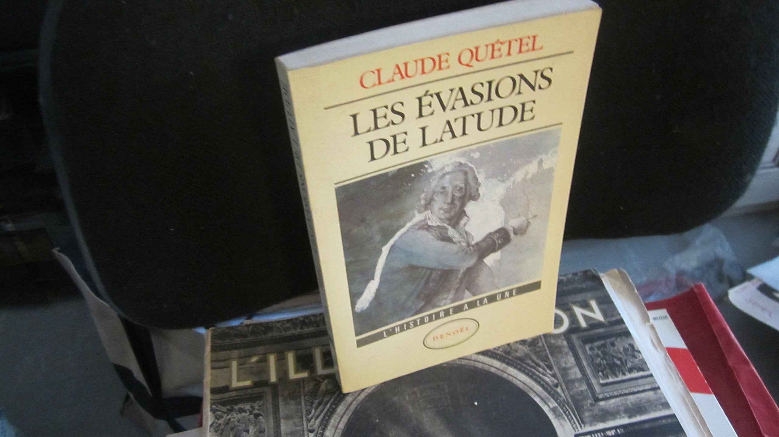 Les Évasions de Latude récit: l'histoire à la une Books
