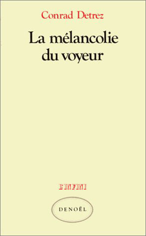 La Mélancolie du voyeur Contemporary literature