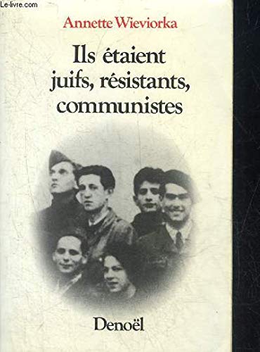 ILS ETAIENT JUIFS, RESISTANTS, COMMUNISTES Books
