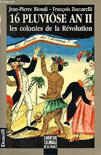 16 PLUVIOSE AN II, LES COLONIES DE LA REVOLUTION: Les colonies de la Révolution Essays & Short Stories