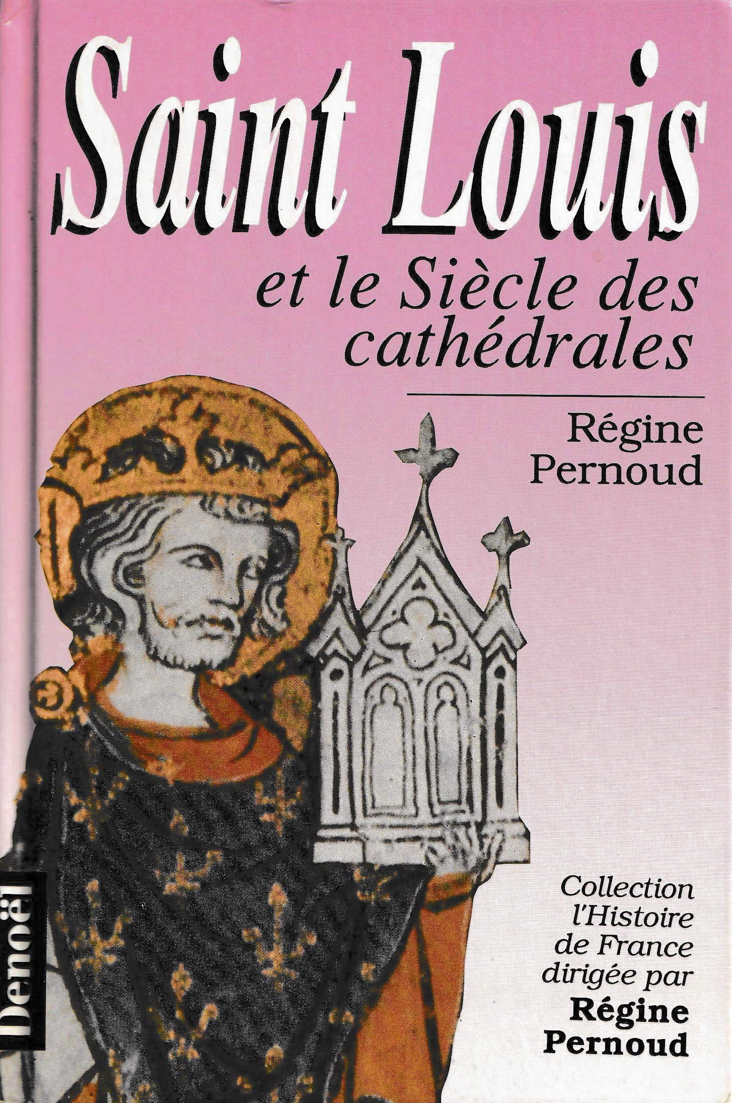 Saint Louis et le siècle des cathédrales book
