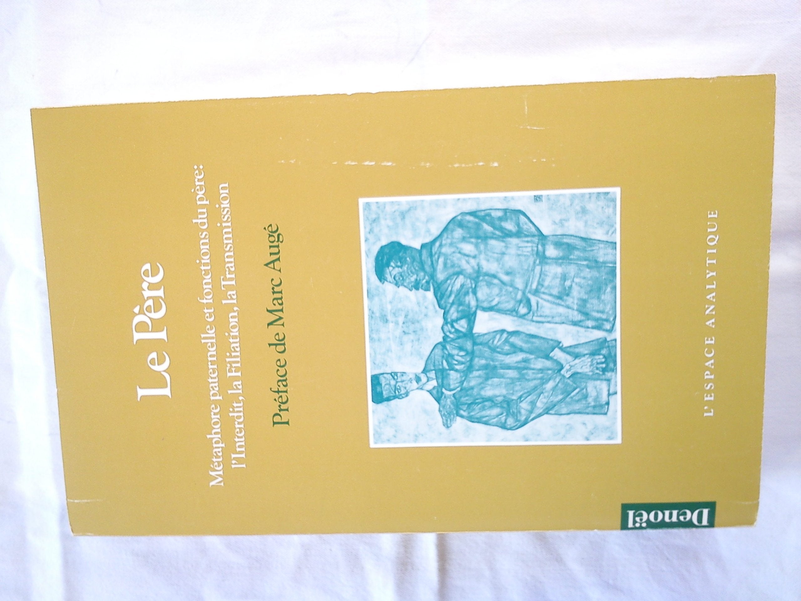 Le Père : métaphore paternelle et fonctions du père : l'interdit, la filiation, la transmission Essays & Short Stories