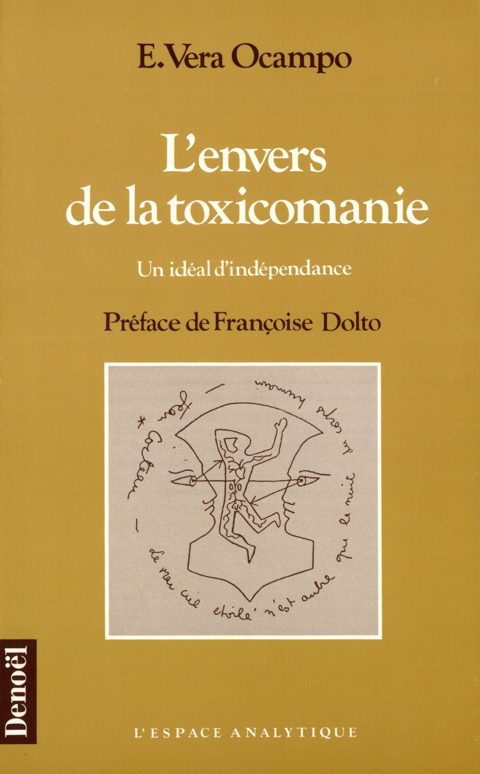 L'envers de la toxicomanie: Un idéal d'indépendance Essays & Short Stories