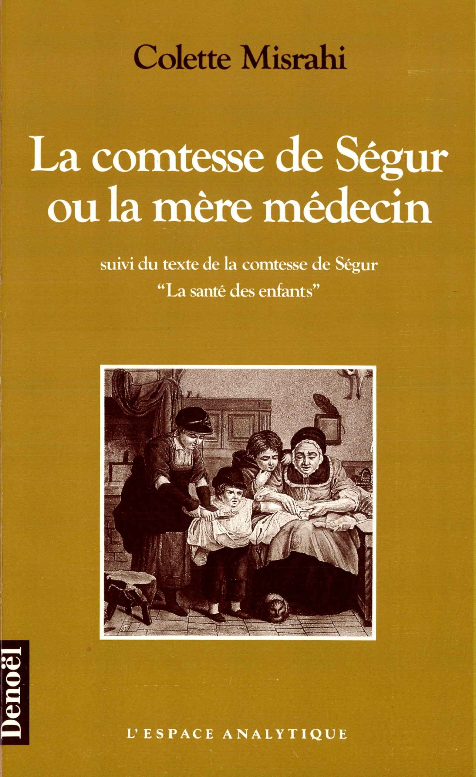 La Comtesse de Ségur ou la mère médecin / " La santé des enfants " de la comtesse de Ségur Essays & Short Stories